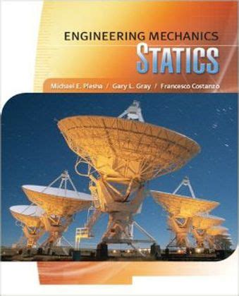 Engineering Mechanics Statics Plesha Gray Costanzo Solutions PDF