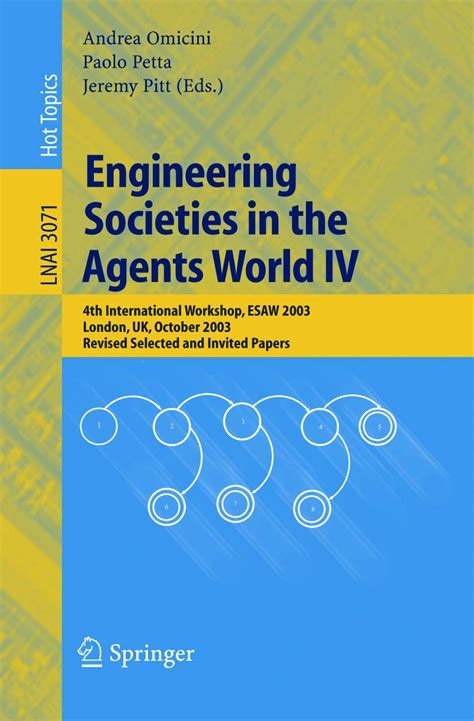Engineering Societies in the Agents World IV 4th International Workshop, ESAW 2003, London, UK, Octo PDF