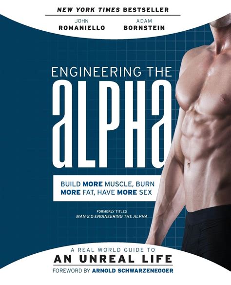 Engineering the Alpha A Real World Guide to an Unreal Life : Build More Muscle. Burn More Fat. Have Doc