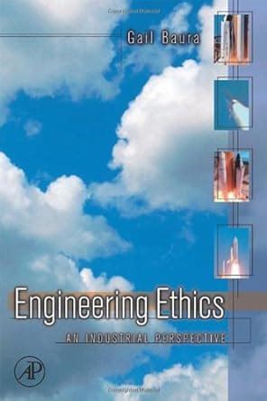 Engineering_Ethics_An_Industrial_perspective_eBook_Gail_Baura Ebook Epub