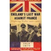 England s Last War Against France Fighting Vichy 1940-1942 Kindle Editon