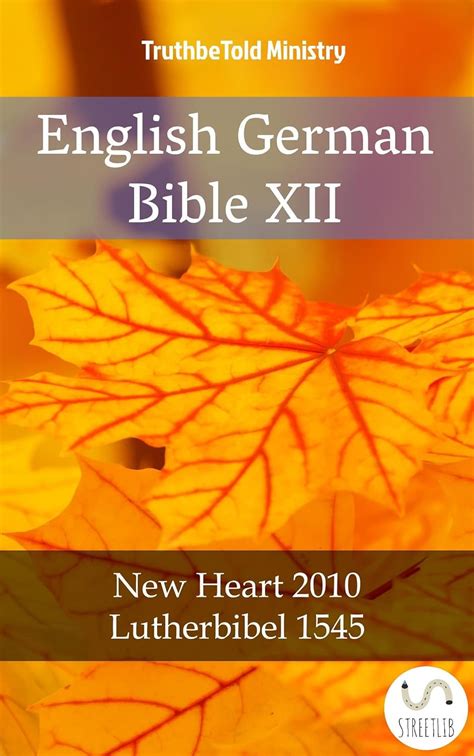 English German Bible №7 New Heart 2010 Lutherbibel 1545 Parallel Bible Halseth PDF