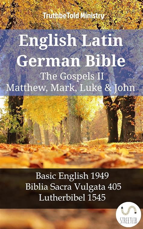 English German Bible The Gospels Matthew Mark Luke and John Basic English 1949 Lutherbibel 1912 Menge 1926 Parallel Bible Halseth English PDF