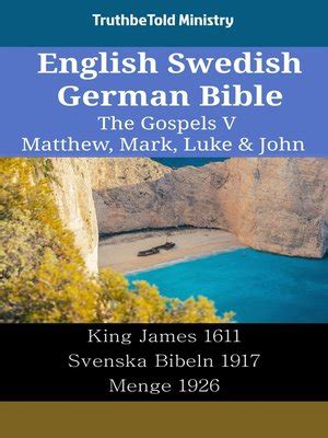 English German Swedish Bible The Gospels Matthew Mark Luke and John Basic English 1949 Lutherbibel 1912 Svenska Bibeln 1917 Parallel Bible Halseth English PDF