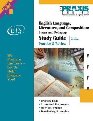 English Language Literature and Composition Essays and Pedagogy Study Guide Praxis Study Guides Doc