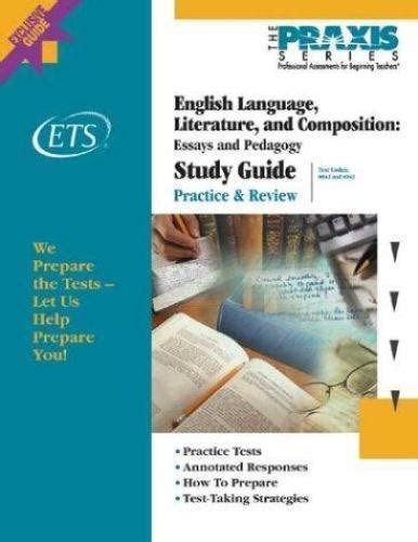 English Language Literature and Composition Essays and Pedagogy Study Guide Praxis Study Guides Doc