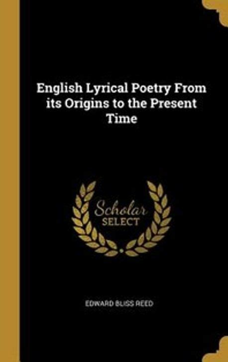 English Lyrical Poetry from Its Origins to the Present Time Reader