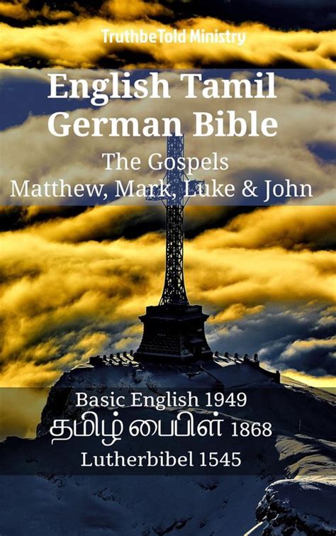 English Tamil German Bible The Gospels Matthew Mark Luke and John Basic English 1949 தமிழ் பைபிள் 1868 Lutherbibel 1545 Parallel Bible Halseth English Doc