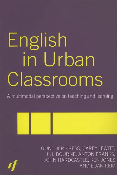 English in Urban Classrooms A Multimodal Perspective on Teaching and Learning Doc