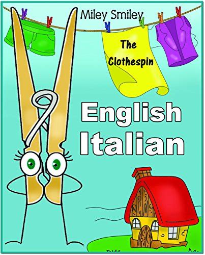 English-ItalianThe Clothespin-La Molletta da Bucato short stories for beginners English-Italian bilingual books ESL dual language Doc