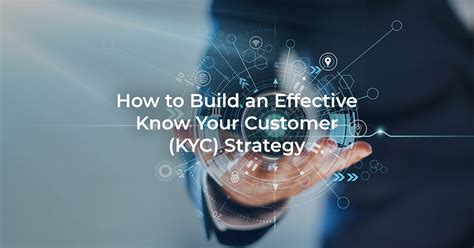 Enhance Your Business Operations with Effective Know Your Customer (KYC) Strategies