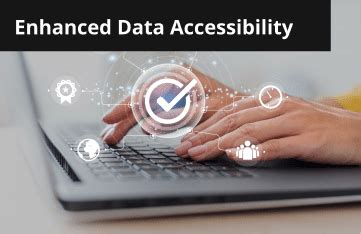 Enhanced Data Accessibility: