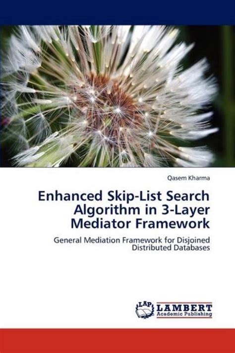 Enhanced Skip-List Search Algorithm in 3-Layer Mediator Framework General Mediation Framework for Di Epub