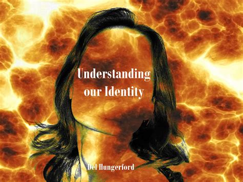 Enhanced Understanding of Identity: