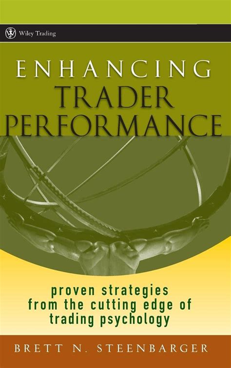 Enhancing Trader Performance: Proven Strategies from the Cutting Edge of Trading Psychology Ebook Reader