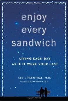 Enjoy Every Sandwich Living Each Day as If It Were Your Last PDF