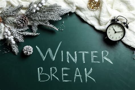Enjoy Your Winter Break: A Comprehensive Guide to Making the Most of Your Time Off