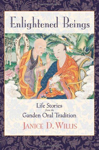Enlightened Beings Life Stories from the Ganden Oral Tradition Reader