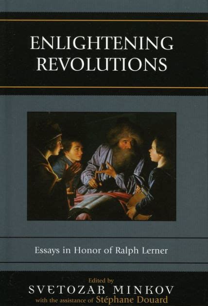 Enlightening Revolutions Essays in Honor of Ralph Lerner Kindle Editon