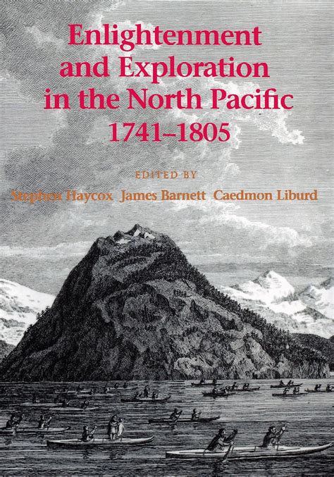 Enlightenment and Exploration in the North Pacific 1741-1805 Reader