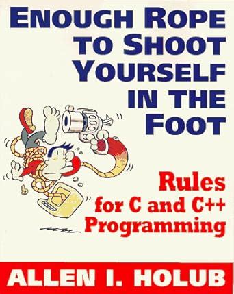 Enough.Rope.to.Shoot.Yourself.in.the.Foot.Rules.for.C.and.C.Programming.Unix.C Doc