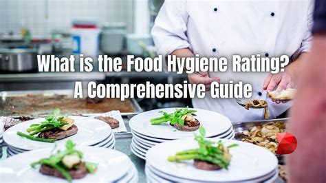 Ensuring Food Safety: A Comprehensive Guide to Food Hygiene Ratings