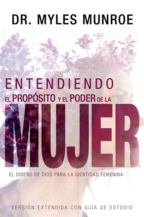 Entendiendo el propósito y el poder de la mujer El diseño de Dios para la identidad femenina Spanish Edition Kindle Editon