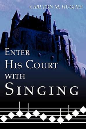 Enter His Court with Singing Kindle Editon