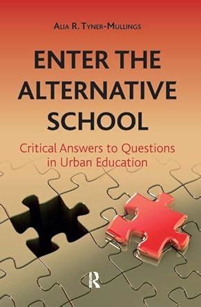 Enter the Alternative School Critical Answers to Questions in Urban Education Kindle Editon