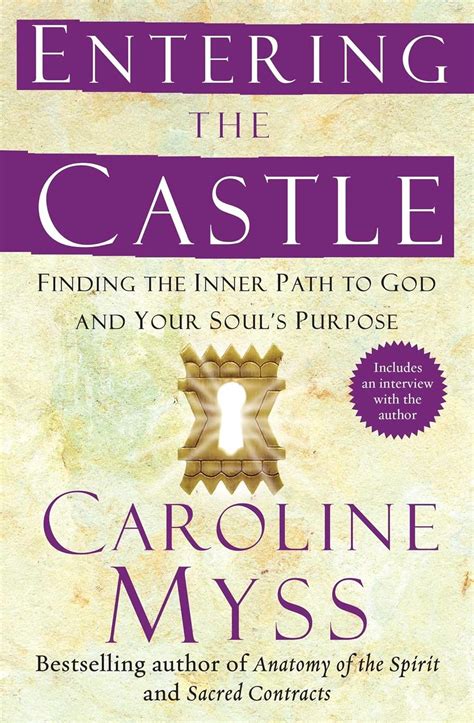 Entering the Castle Finding the Inner Path to God and Your Soul s Purpose Epub