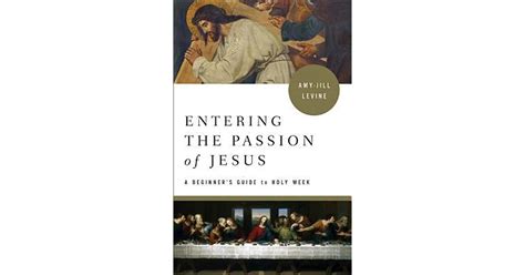 Entering the Passion of Jesus A Beginner s Guide to Holy Week Epub