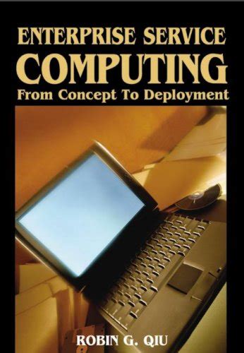 Enterprise Service Computing From Concept to Deployment Epub