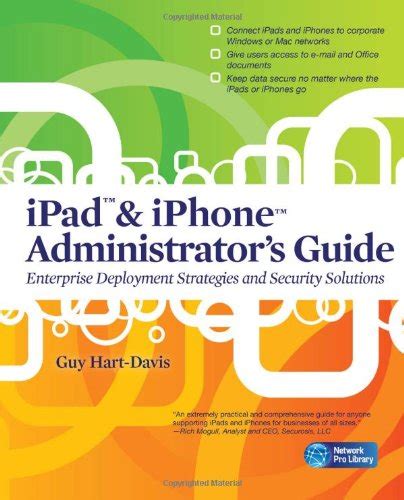 Enterprise iPhone and iPad Administrator's Guide Strategies for Reader