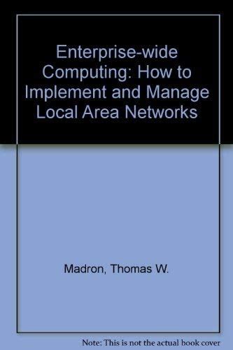 Enterprise-wide Computing How to Implement and Manage Lans PDF