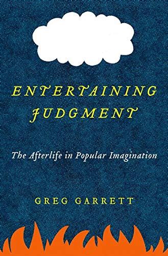 Entertaining Judgment The Afterlife in Popular Imagination Reader
