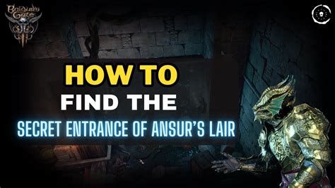 Entrance to Ansur's Lair: Unlocking the Secrets of the Underworld