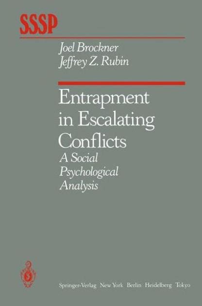 Entrapment in Escalating Conflicts A Social Psychological Analysis Epub