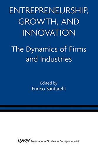 Entrepreneurship, Growth, and Innovation The Dynamics of Firms and Industries 1st Edition Doc