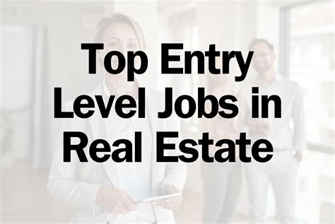 Entry Level Real Estate Jobs: The Gateway to Success