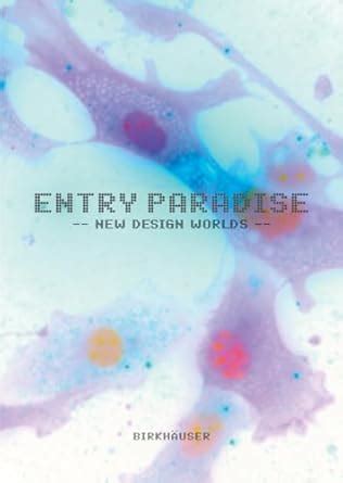 Entry Paradise New Worlds of Design PDF