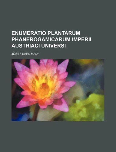 Enumeratio Plantarum Phanerogamicarum Imperii Austriaci Universi Epub