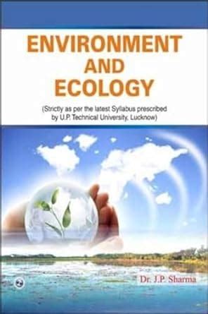 Environment and Ecology (U.P. Technical University Kindle Editon