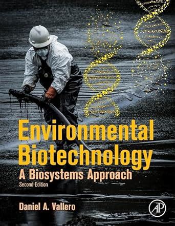 Environmental Biotechnology A Biosystems Approach 1st Edition Reader