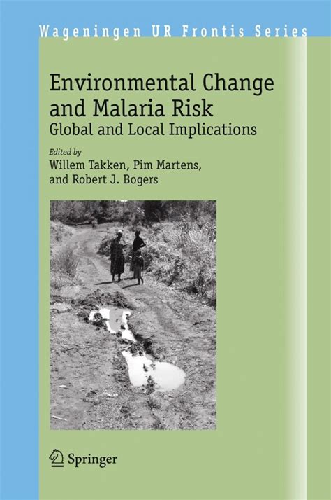 Environmental Change and Malaria Risk Global and Local Implications 1st Edition Reader