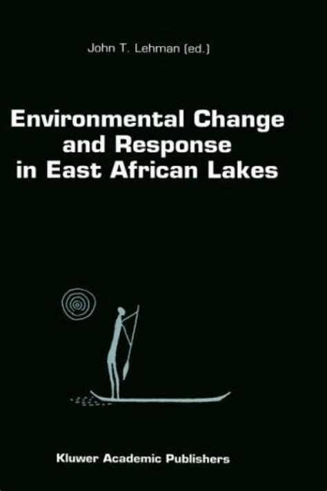 Environmental Change and Response in East African Lakes 1st Edition Kindle Editon