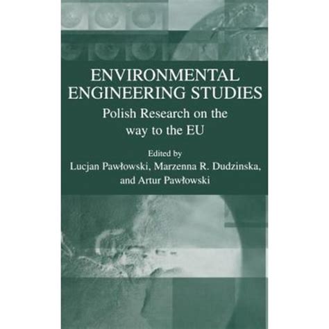 Environmental Engineering Studies Polish Research on the way to the EU 1st Edition Kindle Editon