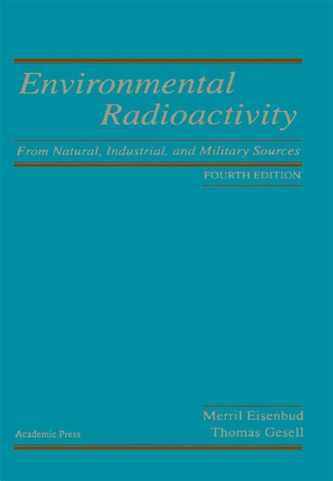 Environmental Radioactivity: From Natural, Industrial, and Military Sources Ebook Ebook Epub