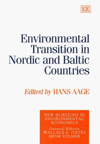 Environmental Transition in Nordic and Baltic Countries New Horizons in Environmental Economics Reader