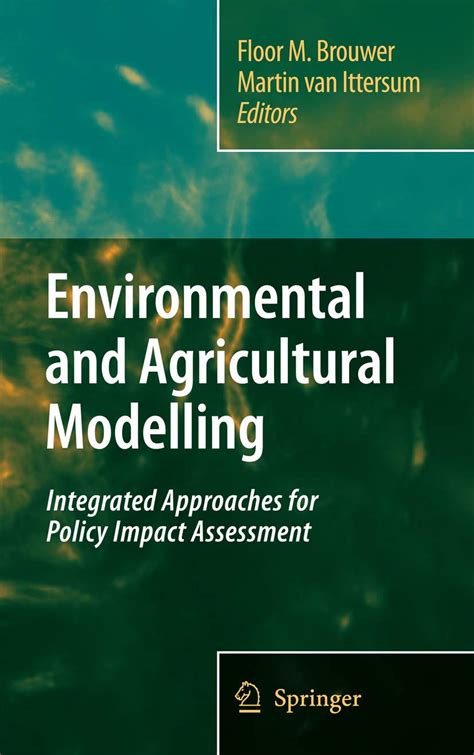 Environmental and Agricultural Modelling Integrated Approaches for Policy Impact Assessment Reader