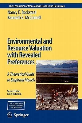 Environmental and Resource Valuation with Revealed Preferences A Theoretical Guide to Empirical Mode PDF